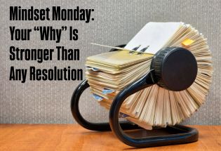 Mindset Monday: Your “Why” Is Stronger Than Any Resolution