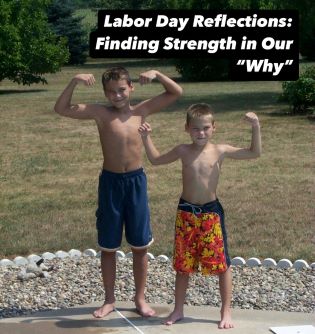 Labor Day Reflections: Finding Strength in Our “Why”