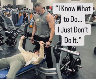 “I Know What to Do… I Just Don’t Do It.”