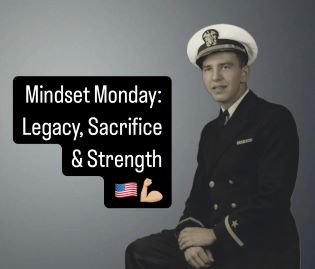 Mindset Monday: Legacy, Sacrifice &amp; Strength