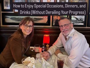 How to Enjoy Special Occasions, Dinners, and Drinks (Without Derailing Your Progress)