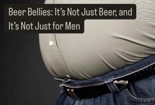 Beer Bellies: It’s Not Just Beer, and It’s Not Just for Men