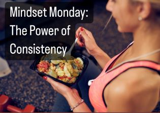 Mindset Monday: The Power of Consistency