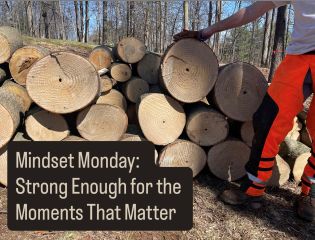 Mindset Monday:  Strong Enough for the Moments That Matter