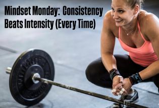 Mindset Monday:  Consistency Beats Intensity (Every Time)