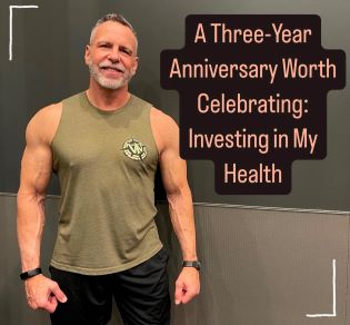 A Three-Year Anniversary Worth Celebrating: Investing in My Health